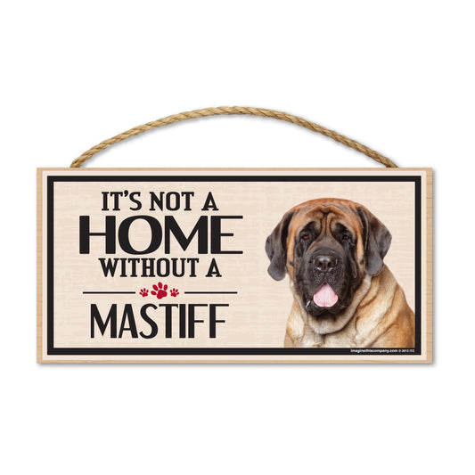 Sign, Wood, It's Not A Home Without A Mastiff, 10
