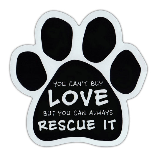 Magnet, Dog/Cat Paw, You Can't Buy Love, But You Can Always Rescue It, 5.5