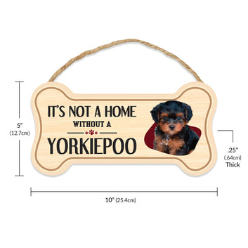 Sign, Wood, Dog Bone, It's Not A Home Without A Yorkiepoo (Yorkshire Terrier, Poodle), 10