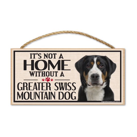 Sign, Wood, It's Not A Home Without A Greater Swiss Mountain Dog, 10