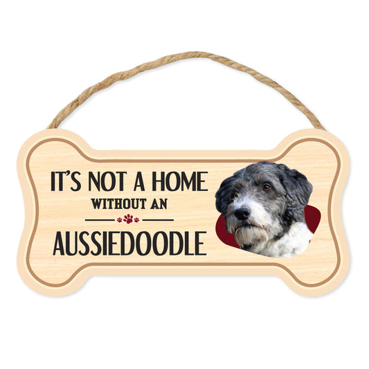 Sign, Wood, Dog Bone, It's Not A Home Without An Aussiedoodle (Australian Shepherd, Poodle), 10