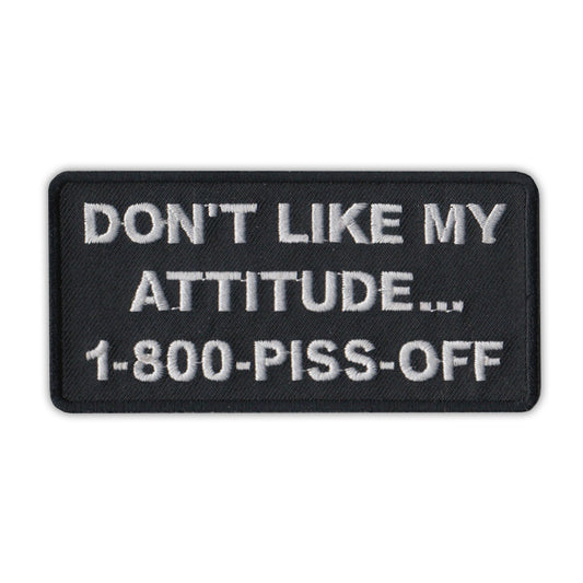 Patch, Embroidered Patch, Don't Like My Attitude... Call 1-800-Piss-Off, 4