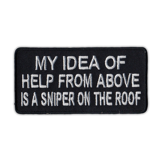Patch, Embroidered Patch, My Idea Of Help From Above Is A Sniper On The Roof, 4