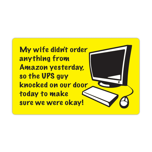 Funny Refrigerator Magnet, Wife Didn't Order Anything From Amazon, 5