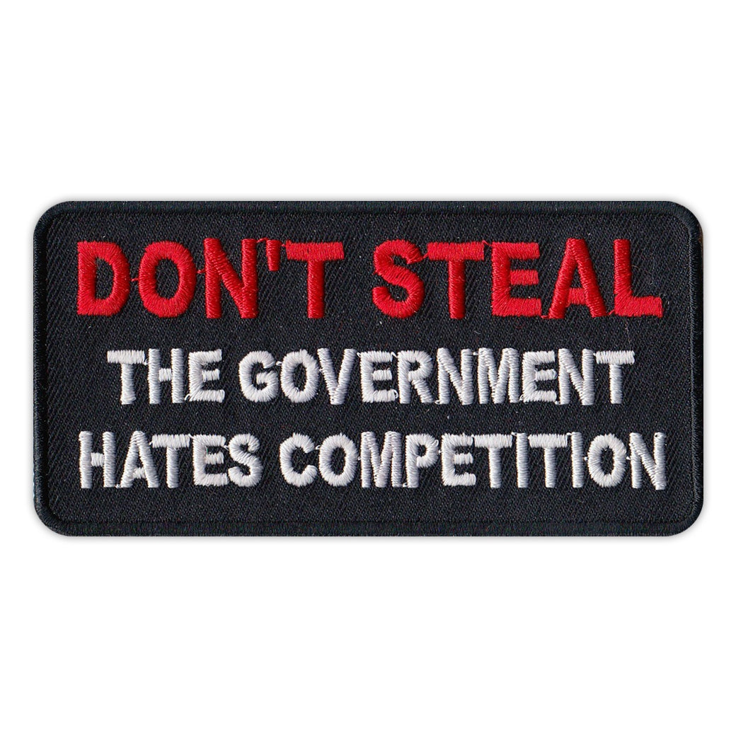 Patch - Don't Steal - The Government Hates Competition