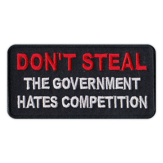 Patch, Embroidered Patch, Don't Steal, The Government Hates Competition, 4