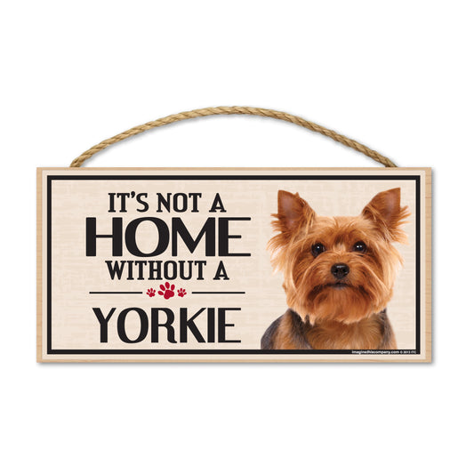 Sign, Wood, It's Not A Home Without A Yorkie, 10