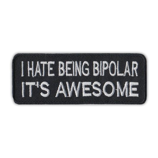 Patch, Embroidered Patch, I Hate Being Bipolar It's Awesome, 4