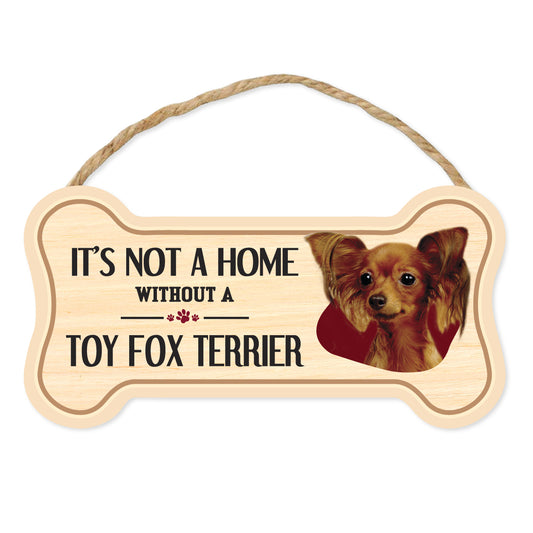 Sign, Wood, Dog Bone, It's Not A Home Without A Toy Fox Terrier, 10