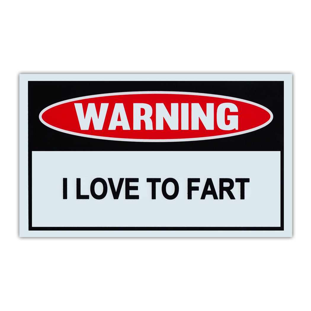 Funny Warning Sign - I Love To Fart