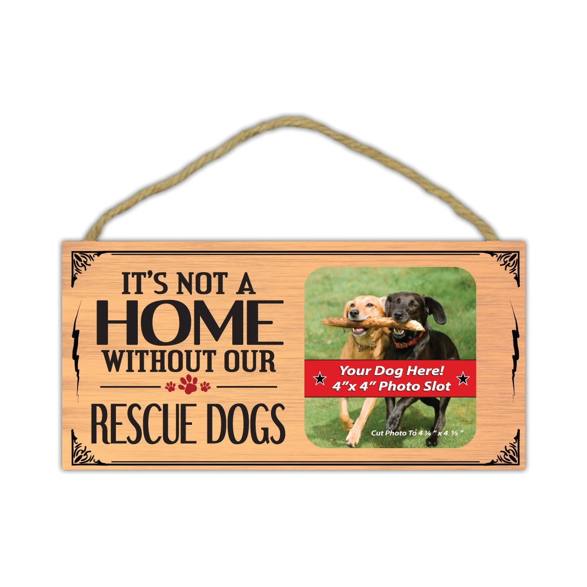 Wood Sign - It's Not Home Without Our Rescue Dogs (Picture Frame) (10" x 5")