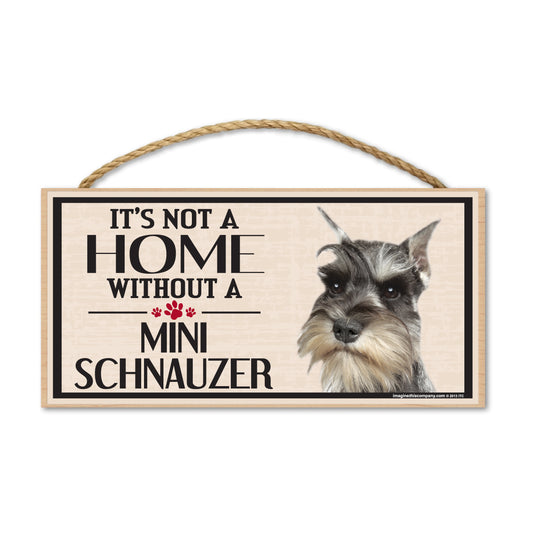 Sign, Wood, It's Not A Home Without A Mini Schnauzer, 10