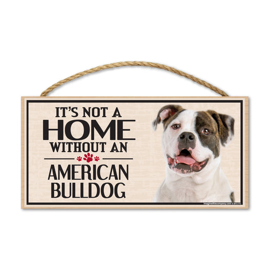Sign, Wood, It's Not A Home Without An American Bulldog, 10