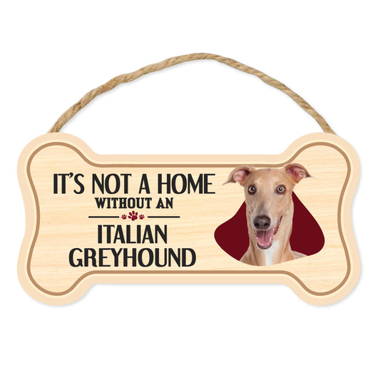 Sign, Wood, Dog Bone, It's Not A Home Without An Italian Greyhound, 10