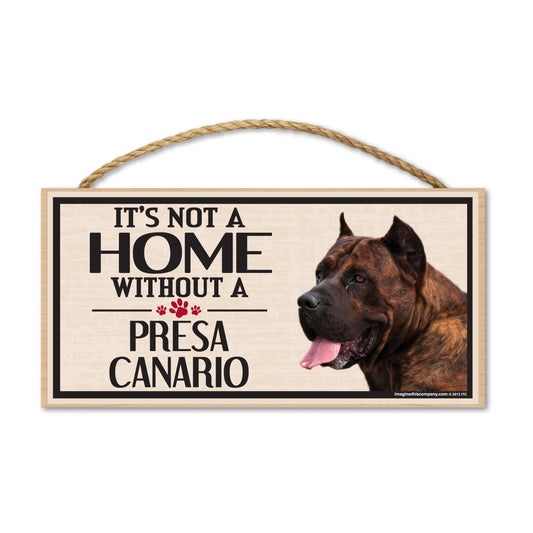 Sign, Wood, It's Not A Home Without A Presa Canario, 10