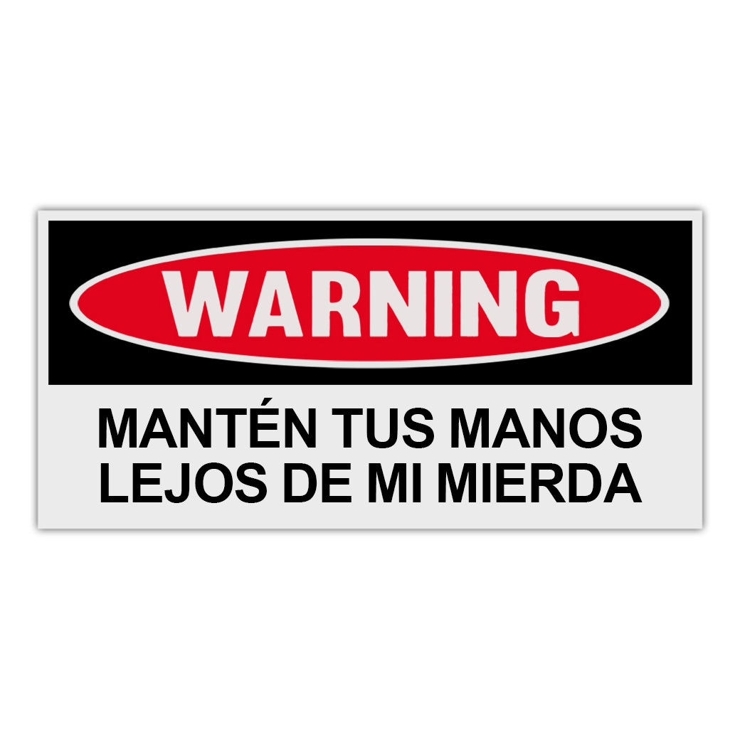 Funny Warning Sticker - Keep Your Hands Off My Shit (Spanish)