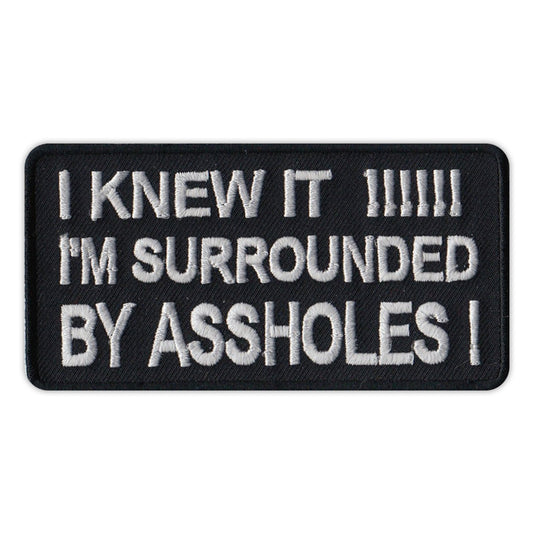 Patch, Embroidered Patch, I Knew It! I'm Surrounded By Assholes!, 4