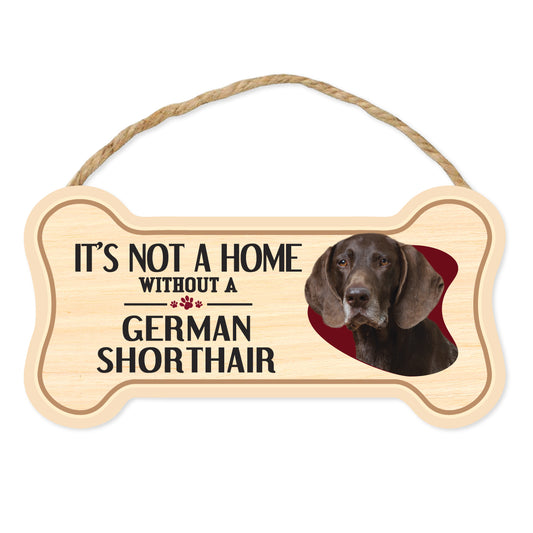 Sign, Wood, Dog Bone, It's Not A Home Without A German Shorthair, 10