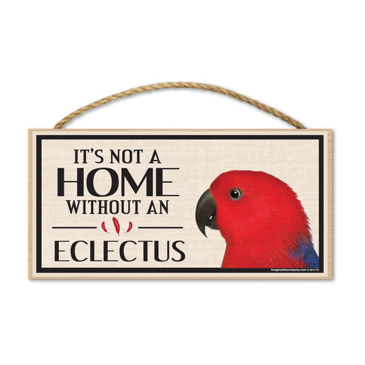 Sign, Wood, It's Not A Home Without An Eclectus, 10