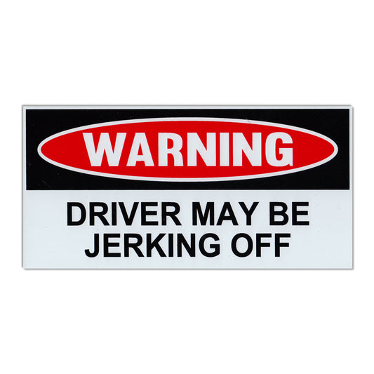 Magnet, Funny Warning Magnet, Driver May Be Jerking Off, Large, 9