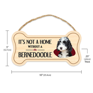 Sign, Wood, Dog Bone, It's Not A Home Without A Bernedoodle (Bernese Mountain Dog, Poodle), 10