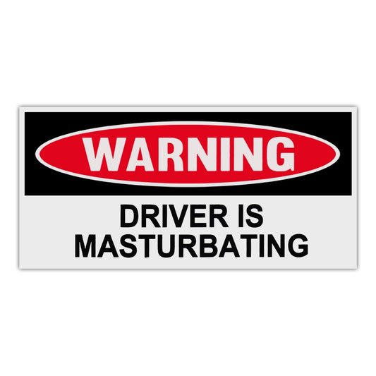 Sticker, Funny Warning Sticker, Driver Is Masturbating, 6