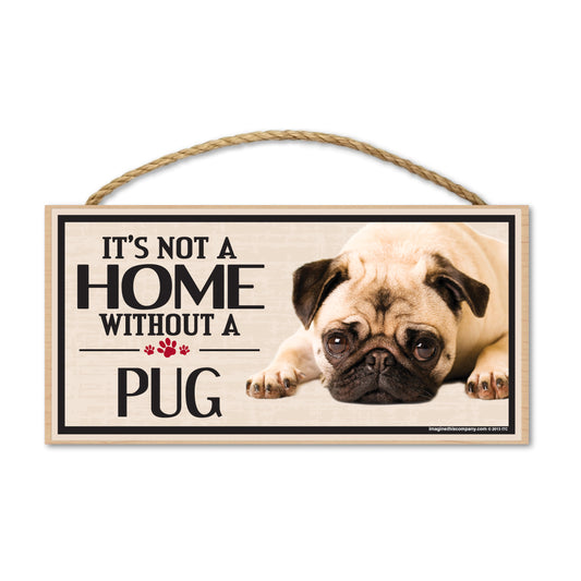 Sign, Wood, It's Not A Home Without A Pug, 10