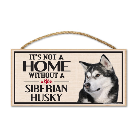 Sign, Wood, It's Not A Home Without A Siberian Husky, 10