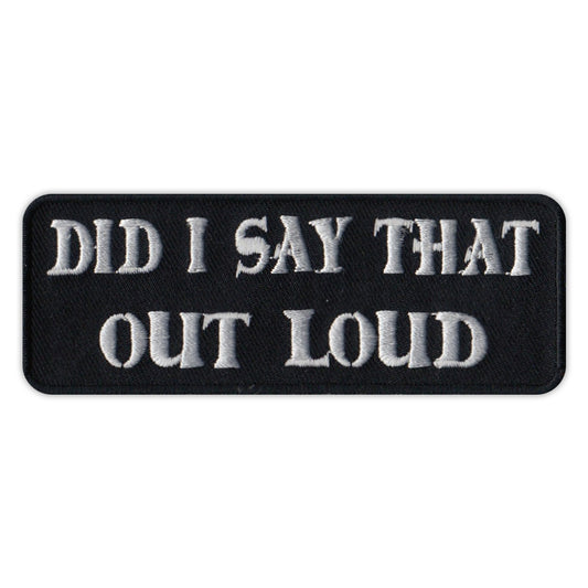Patch, Embroidered Patch, Did I Say That Out Loud, 4