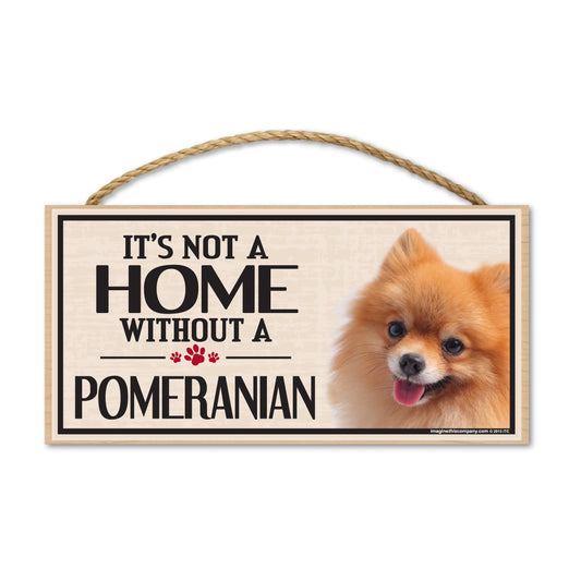 Sign, Wood, It's Not A Home Without A Pomeranian, 10