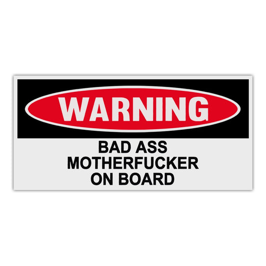 Sticker, Funny Warning Sticker, Bad Ass Motherfucker On Board, 6