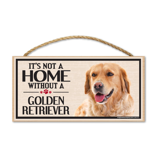 Sign, Wood, It's Not A Home Without A Golden Retriever, 10