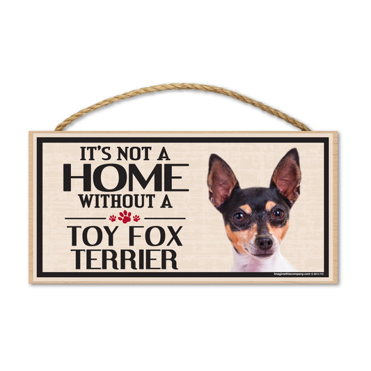 Sign, Wood, It's Not A Home Without A Toy Fox Terrier, 10