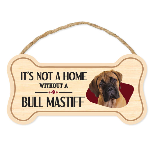 Sign, Wood, Dog Bone, It's Not A Home Without A Bullmastiff, 10