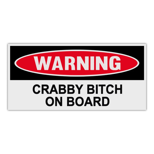 Sticker, Funny Warning Sticker, Crabby Bitch On Board, 6