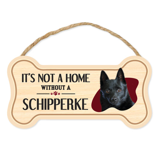 Sign, Wood, Dog Bone, Wood, It's Not A Home Without A Schipperke, 10