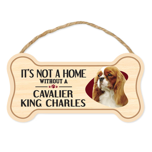 Sign, Wood, Dog Bone, It's Not A Home Without A Cavalier King Charles Spaniel, 10