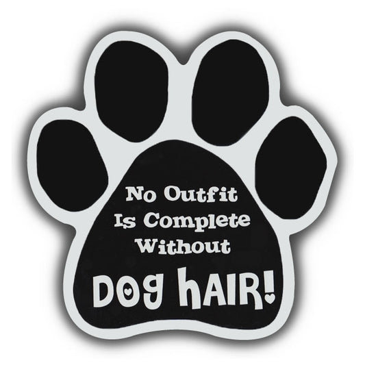Magnet, Dog Paw, No Outfit Is Complete Without Dog Hair!, 5.5