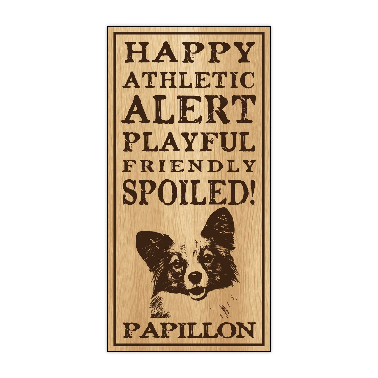 Wood Sign - Spoiled Papillon