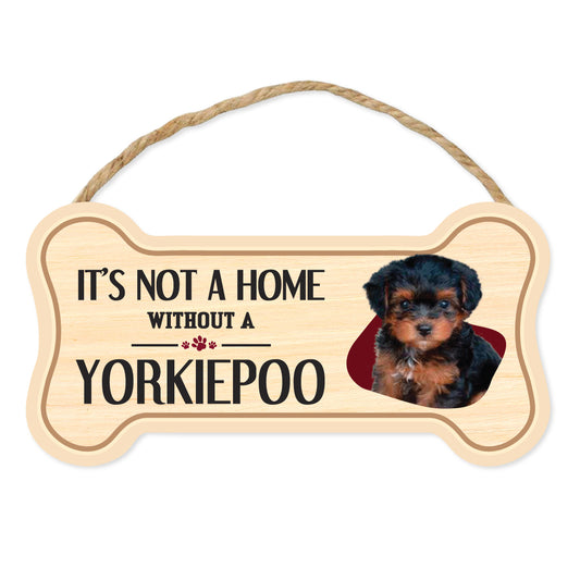 Sign, Wood, Dog Bone, It's Not A Home Without A Yorkiepoo (Yorkshire Terrier, Poodle), 10
