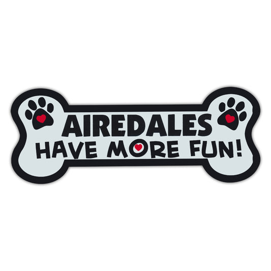 Magnet, Dog Bone, Airedales Have More Fun!, 7.25