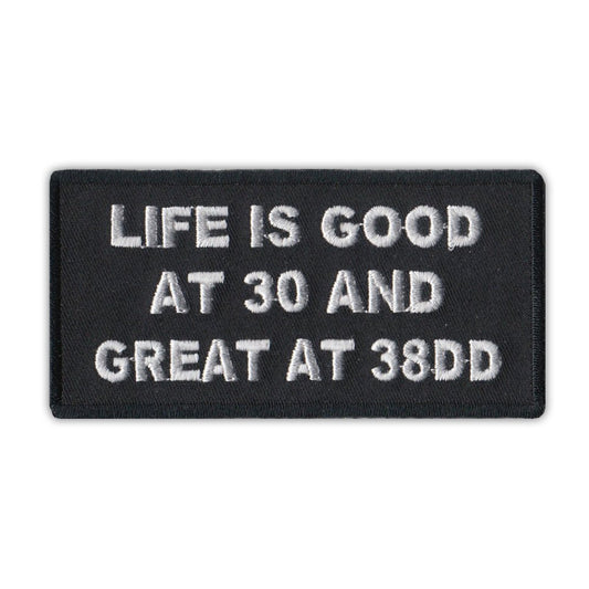 Patch, Embroidered Patch, Life Is Good At 30 And Great At 38DD, 4