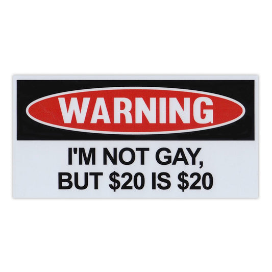 Magnet, Funny Warning Magnet, I'm Not Gay, But $20 is $20, Practical Jokes, Gags, Pranks, 6