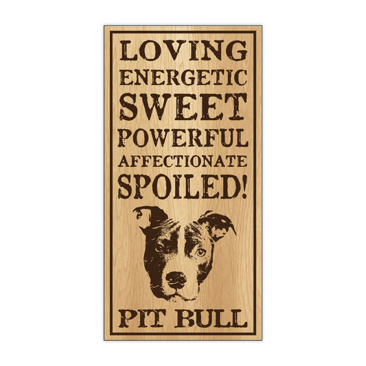 Sign, Wood, Spoiled Pit Bull, 5