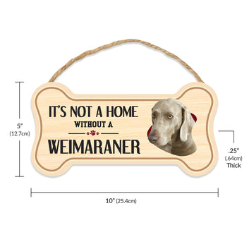 Sign, Wood, Dog Bone, It's Not A Home Without A Weimaraner, 10