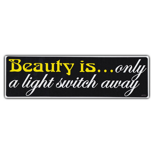 Sticker, Bumper Sticker, Beauty Is... Only A Light Switch Away, 10