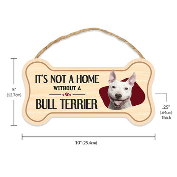 Sign, Wood, Dog Bone, It's Not A Home Without A Bull Terrier, 10
