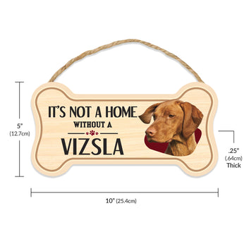 Sign, Wood, Dog Bone, It's Not A Home Without A Vizsla, 10