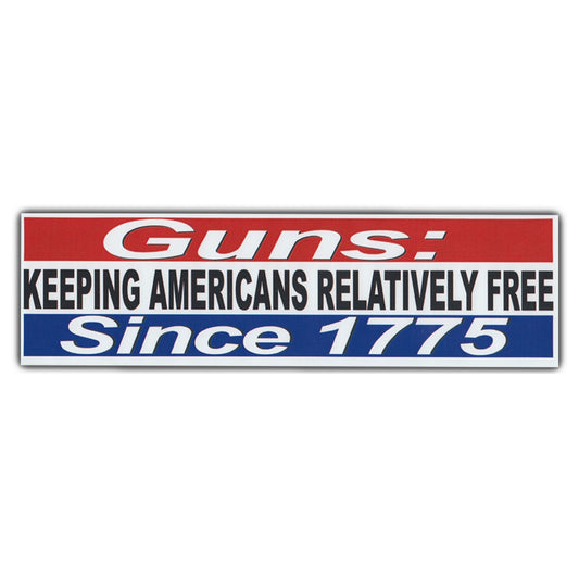 Sticker, Bumper Sticker, Guns: Keeping Americans Relatively Free Since 1775, 10.5
