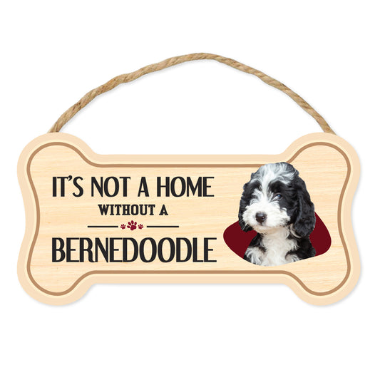 Sign, Wood, Dog Bone, It's Not A Home Without A Bernedoodle (Bernese Mountain Dog, Poodle), 10